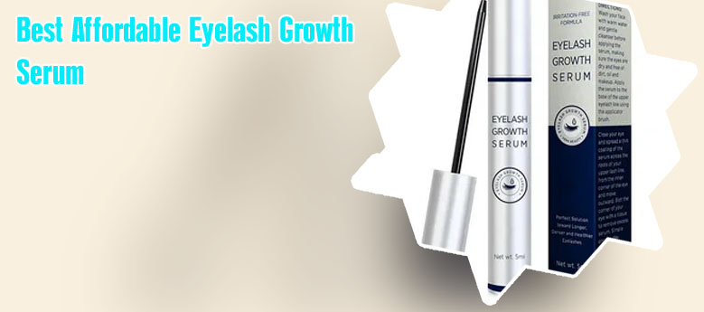 Best eyelash growth serum reviews
